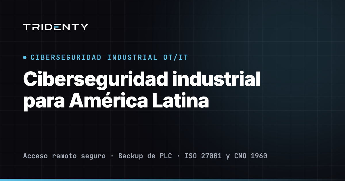Tridenty: ciberseguridad industrial para América Latina